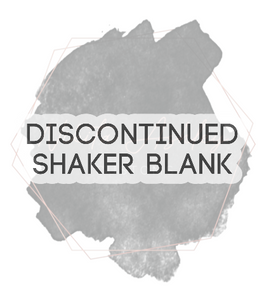 Discontinued Shaker Blank